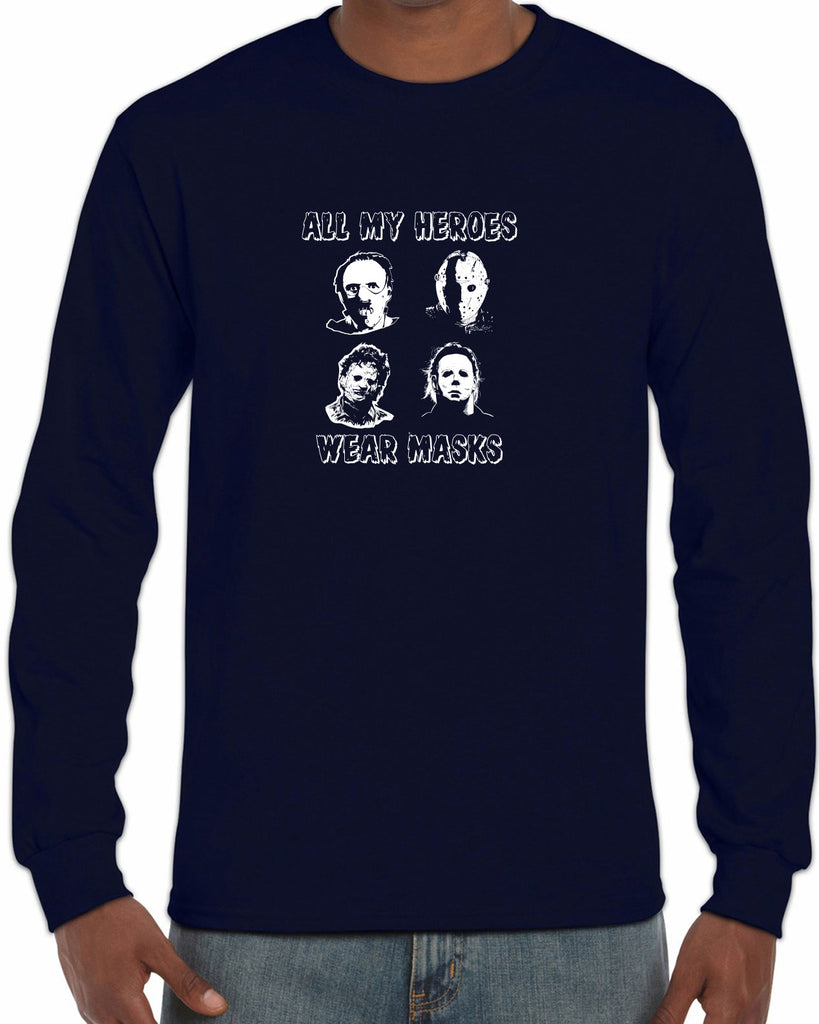All My Heroes Wear Masks Long Sleeve Shirt Horror Scary Movie Halloween Costume Friday The 13th Texas Chainsaw Massacre Costume