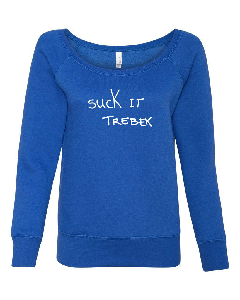 Suck It Trebek Womens Off The Shoulder Crew Sweatshirt Funny Gameshow Jeopardy Alex Trebek Tribute Saturday Night Live Vintage Retro