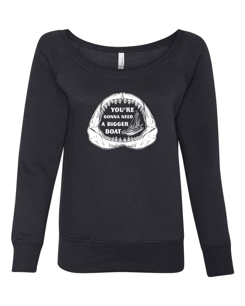 You're Gonna Need A Bigger Boat Off The Shoulder Womens Crew Sweatshirt Funny Movie Jaws 70s Great White Quints Fishing Scary Movie