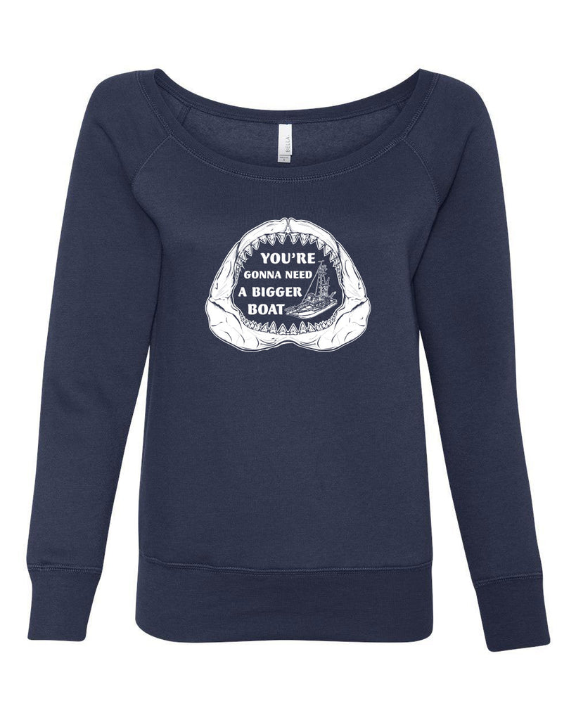 You're Gonna Need A Bigger Boat Off The Shoulder Womens Crew Sweatshirt Funny Movie Jaws 70s Great White Quints Fishing Scary Movie