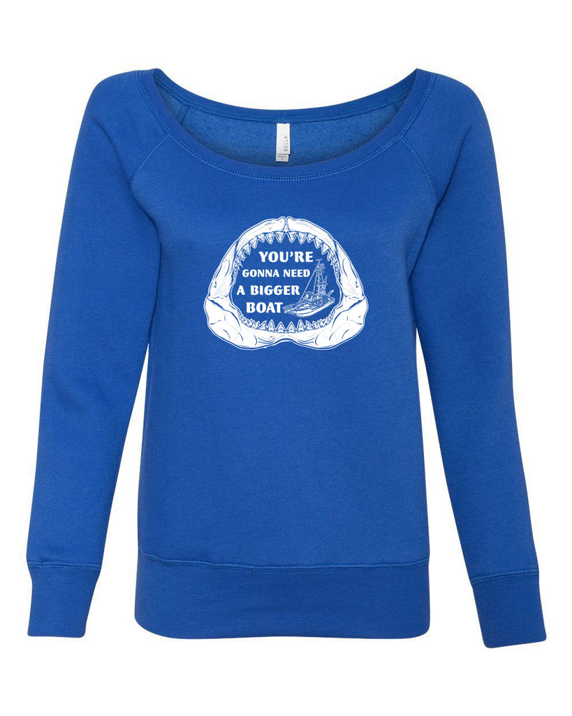 You're Gonna Need A Bigger Boat Off The Shoulder Womens Crew Sweatshirt Funny Movie Jaws 70s Great White Quints Fishing Scary Movie