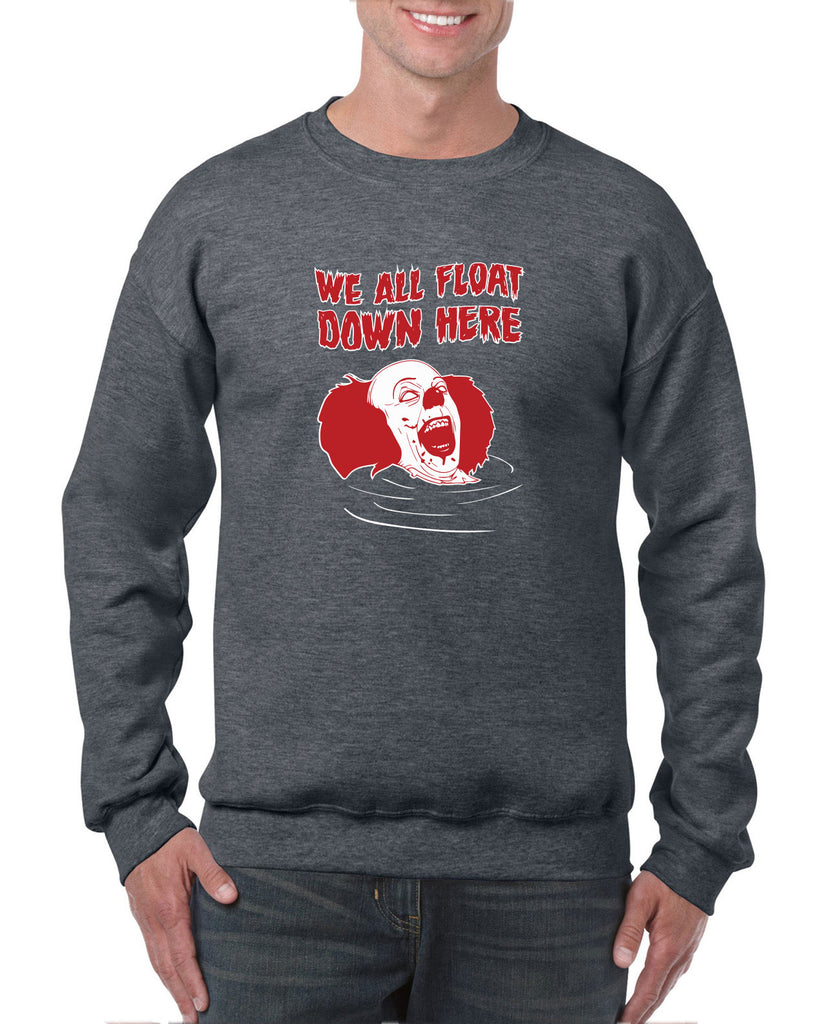 We All Float Down Here Crew Sweatshirt scary horror movie Halloween pennywise It clown creppy Vintage Retro