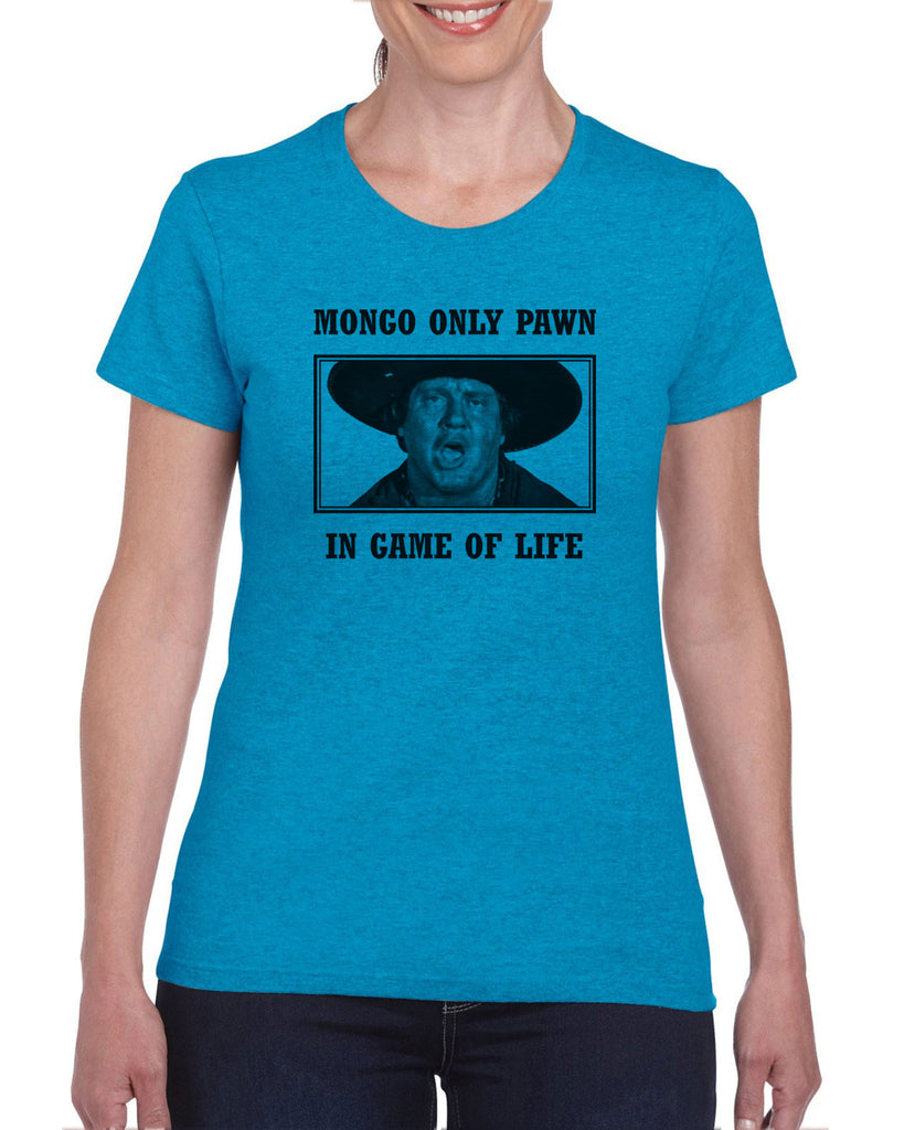 Mongo Only Pawn in Game of Life Womens Short Sleeve Shirt funny 70s 80s movie Blazing Saddles movie western Hot Press Apparel