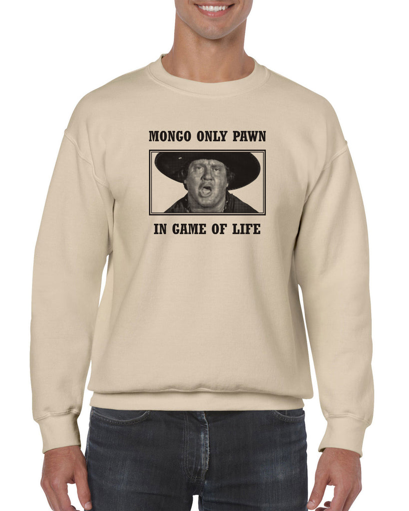 Mongo Only Pawn in Game of Life Crew Sweatshirt funny 70s 80s movie Blazing Saddles movie western Hot Press Apparel