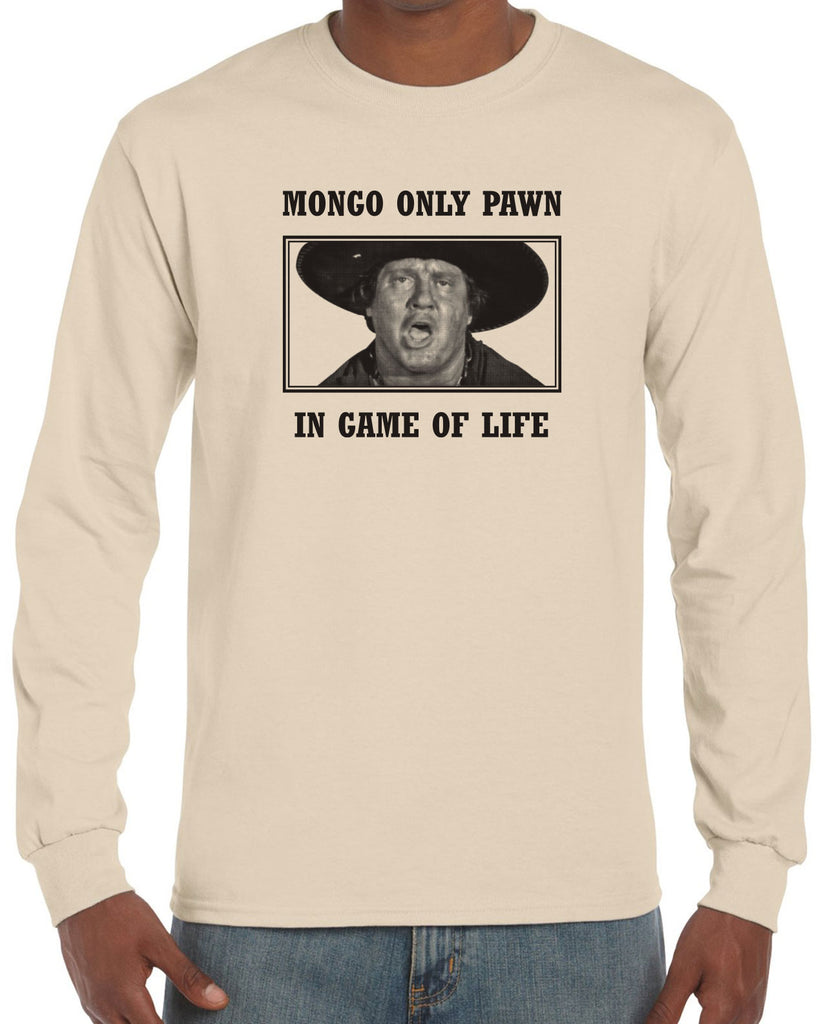 Mongo Only Pawn in Game of Life Mens Long Sleeve Shirt funny 70s 80s movie Blazing Saddles movie western Hot Press Apparel