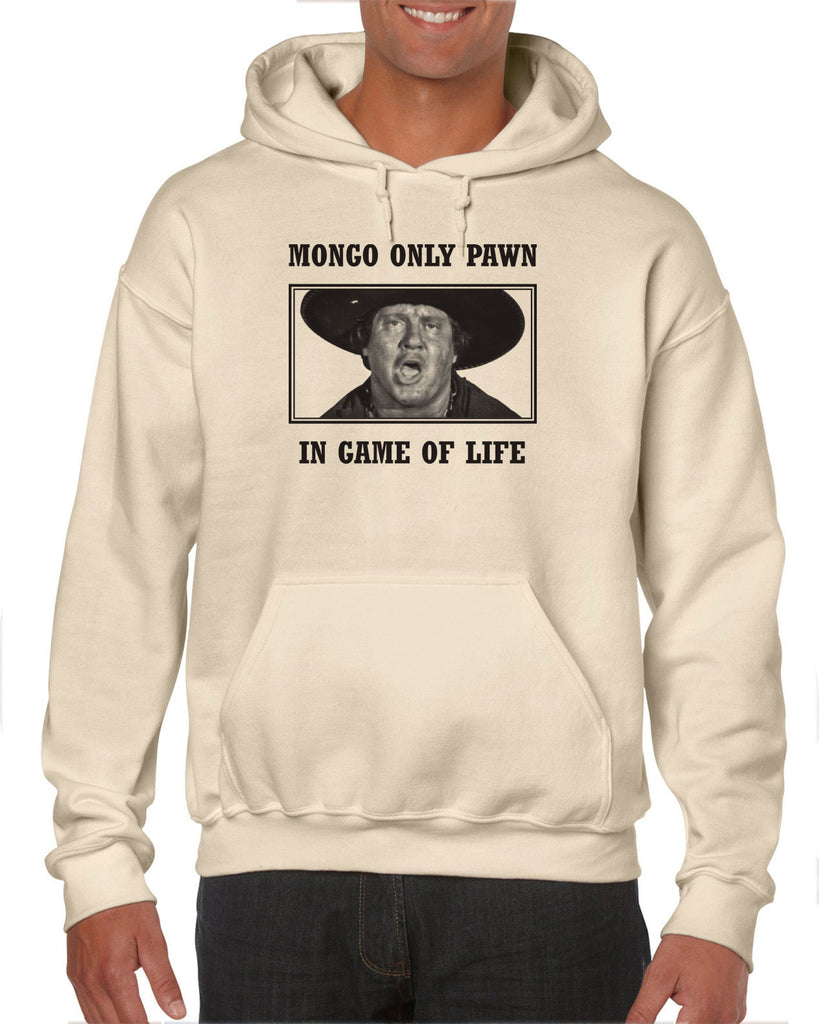 Mongo Only Pawn in Game of Life Hooded Sweatshirt Hoodie funny 70s 80s movie Blazing Saddles movie western Hot Press Apparel