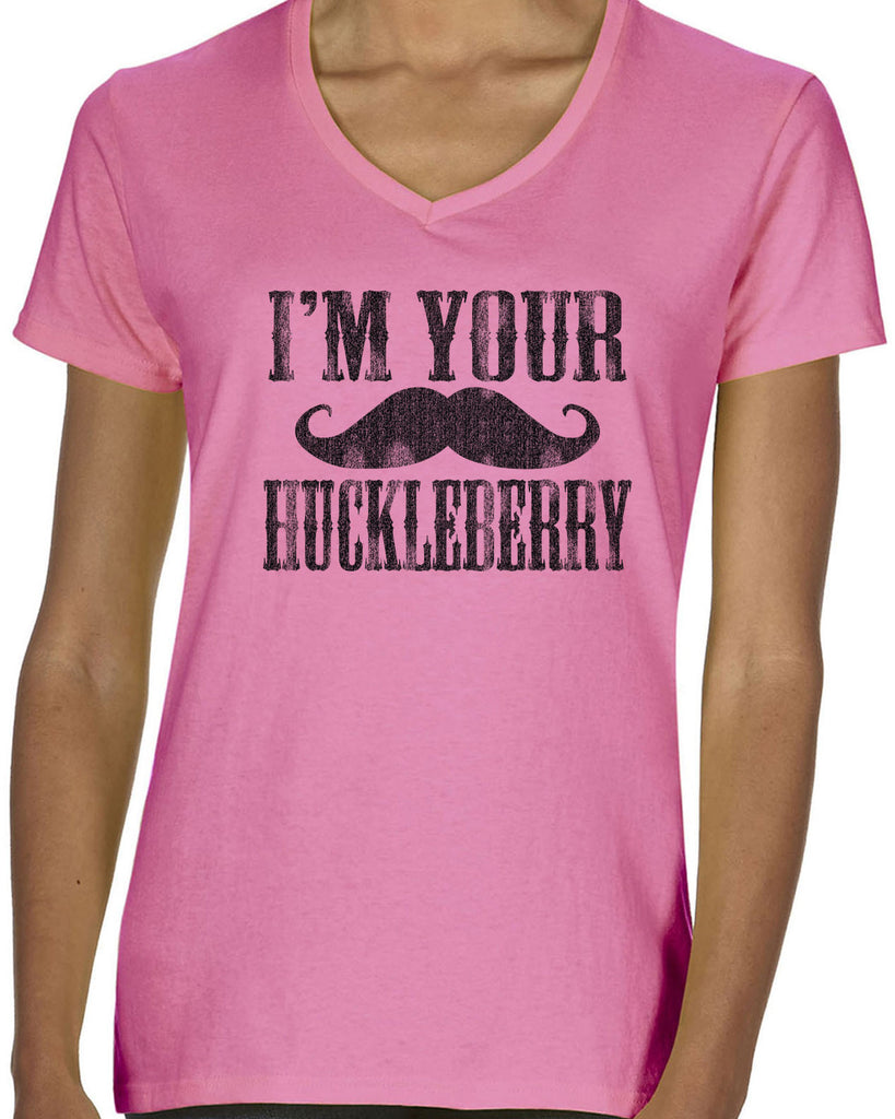 Hot Press Apparel Funny Women's V-Neck T-Shirt I'm Your Huckleberry