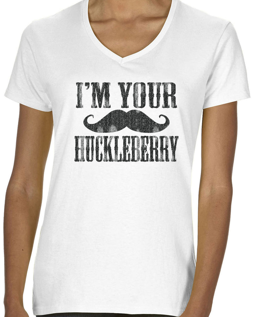 Hot Press Apparel Funny Women's V-Neck T-Shirt I'm Your Huckleberry