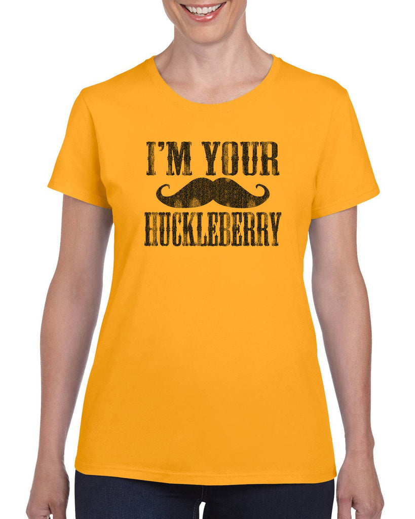 Hot Press Apparel Women's T-Shirt I'm Your Huckleberry