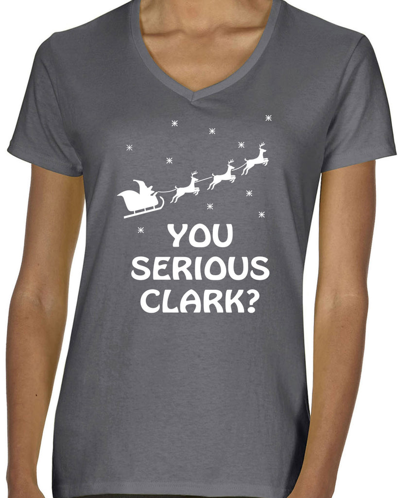 Women's V-Neck Short Sleeve T-Shirt - You Serious, Clark?