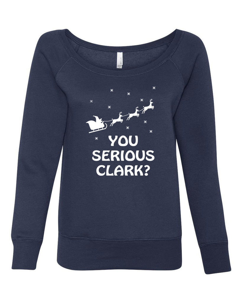Hot Press Apparel You Serious, Clark? Women's Sweatshirt Funny Holiday Christmas Gift Present