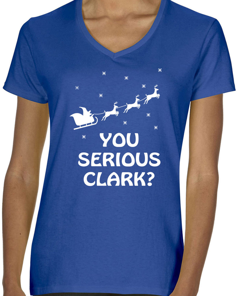 Women's V-Neck Short Sleeve T-Shirt - You Serious, Clark?