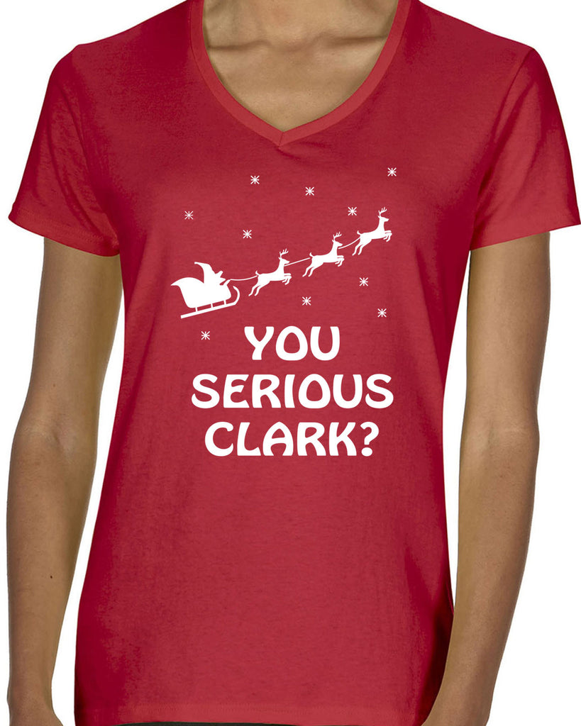 Women's V-Neck Short Sleeve T-Shirt - You Serious, Clark?