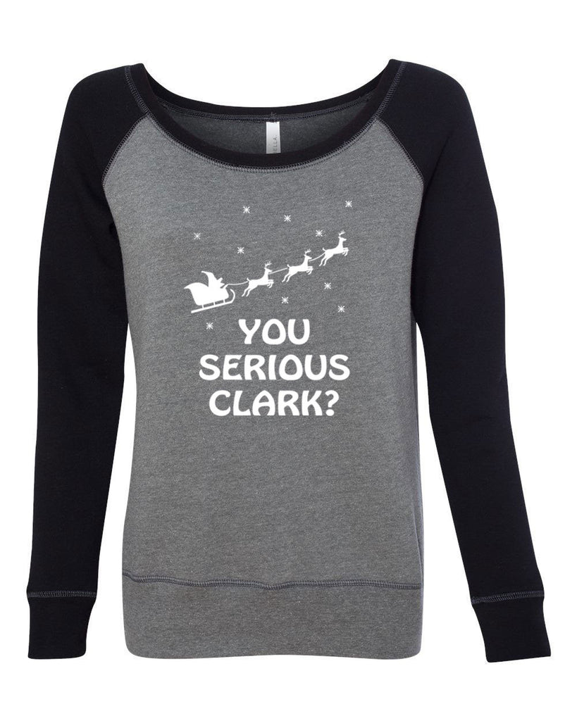 Hot Press Apparel You Serious, Clark? Women's Sweatshirt Funny Holiday Christmas Gift Present