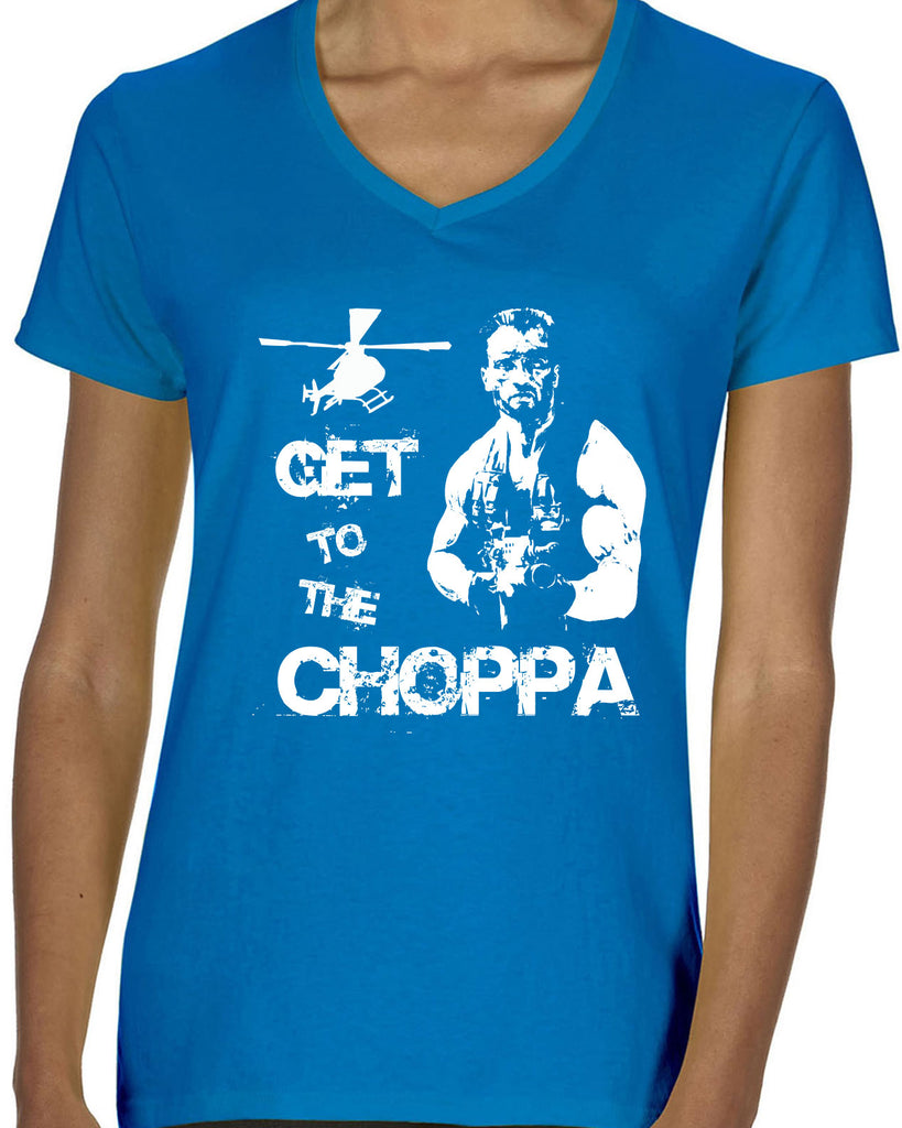Hot Press Apparel Womens V neck T-shirt Get to the Choppa predator 80s movie arnold schwarzenegger action adventure alien da choppa chopper helicopter military