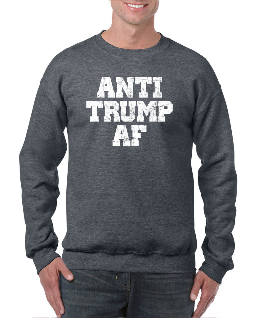 Anti Trump AF Crew Sweatshirt democrat liberal progressive not my president campaign election politics