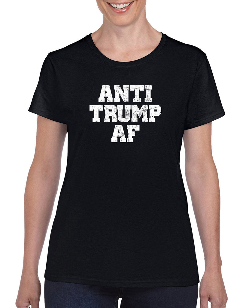 Anti Trump AF Womens T-Shirt democrat liberal progressive not my president campaign election politics