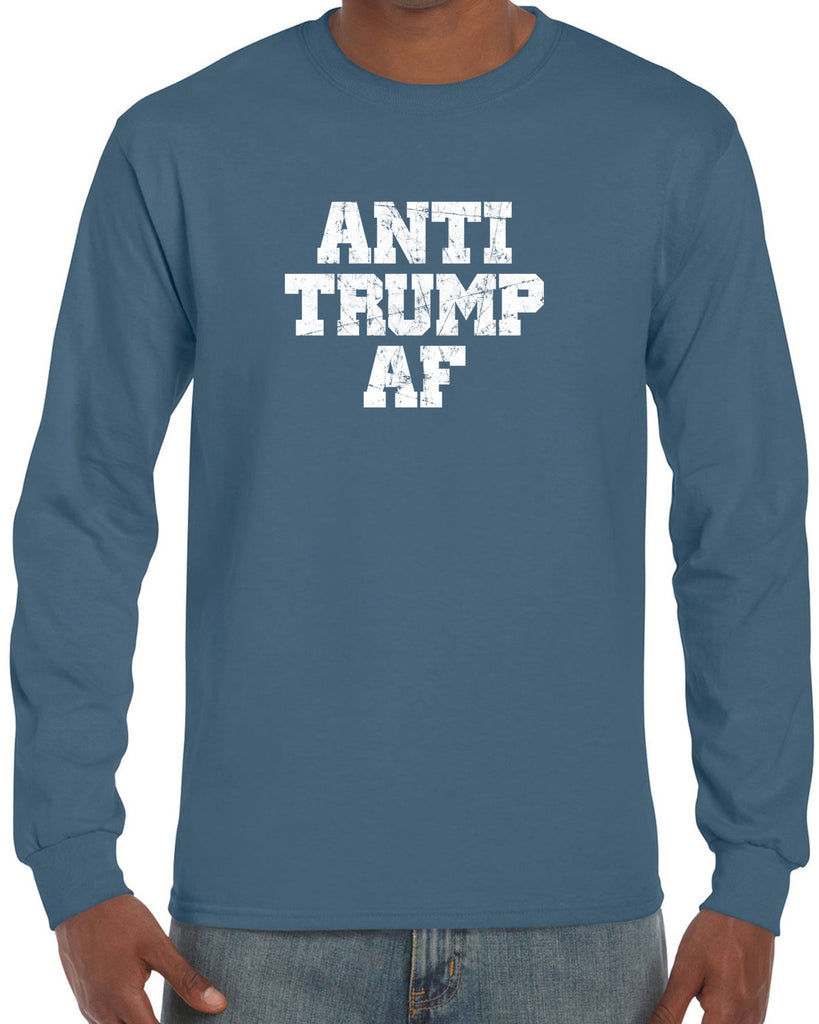 Anti Trump AF Long Sleeve Shirt democrat liberal progressive not my president campaign election politics