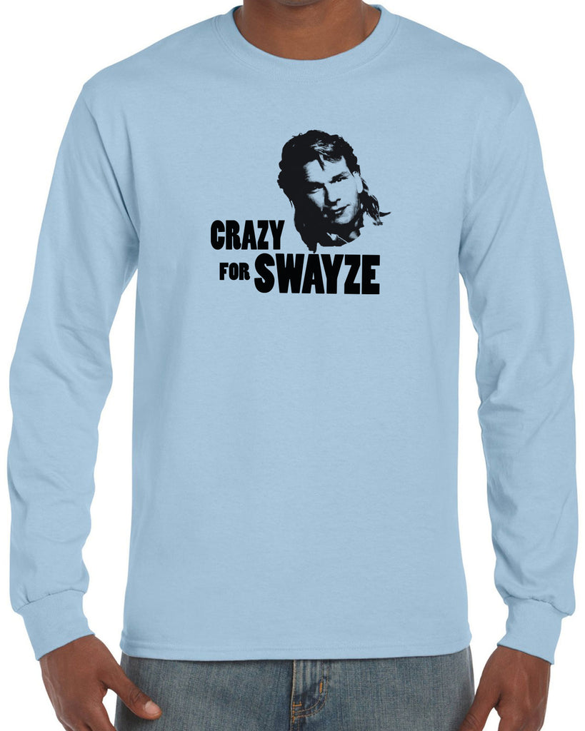 Crazy for Swayze Long Sleeve Shirt funny actor 80s movie icon patrick swayze Edit alt text