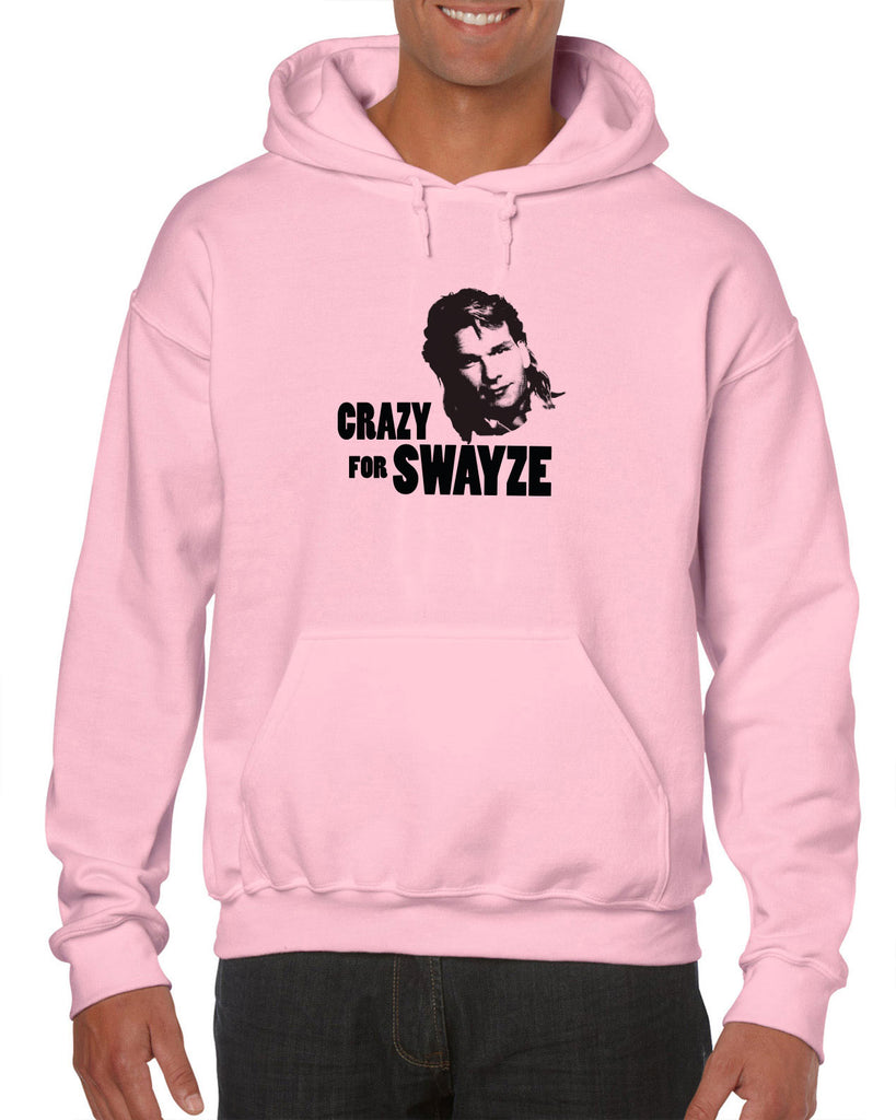 Crazy for Swayze Hooded Sweatshirt Hoodie funny actor 80s movie icon patrick swayze