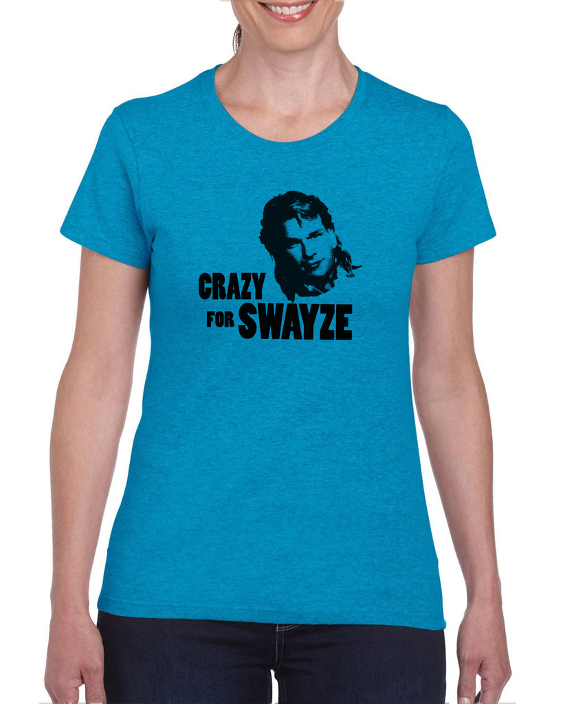 Crazy for Swayze Womens T-shirt funny actor 80s movie icon patrick swayze