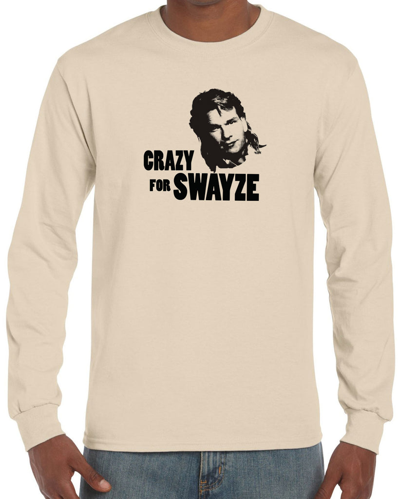 Crazy for Swayze Long Sleeve Shirt funny actor 80s movie icon patrick swayze Edit alt text