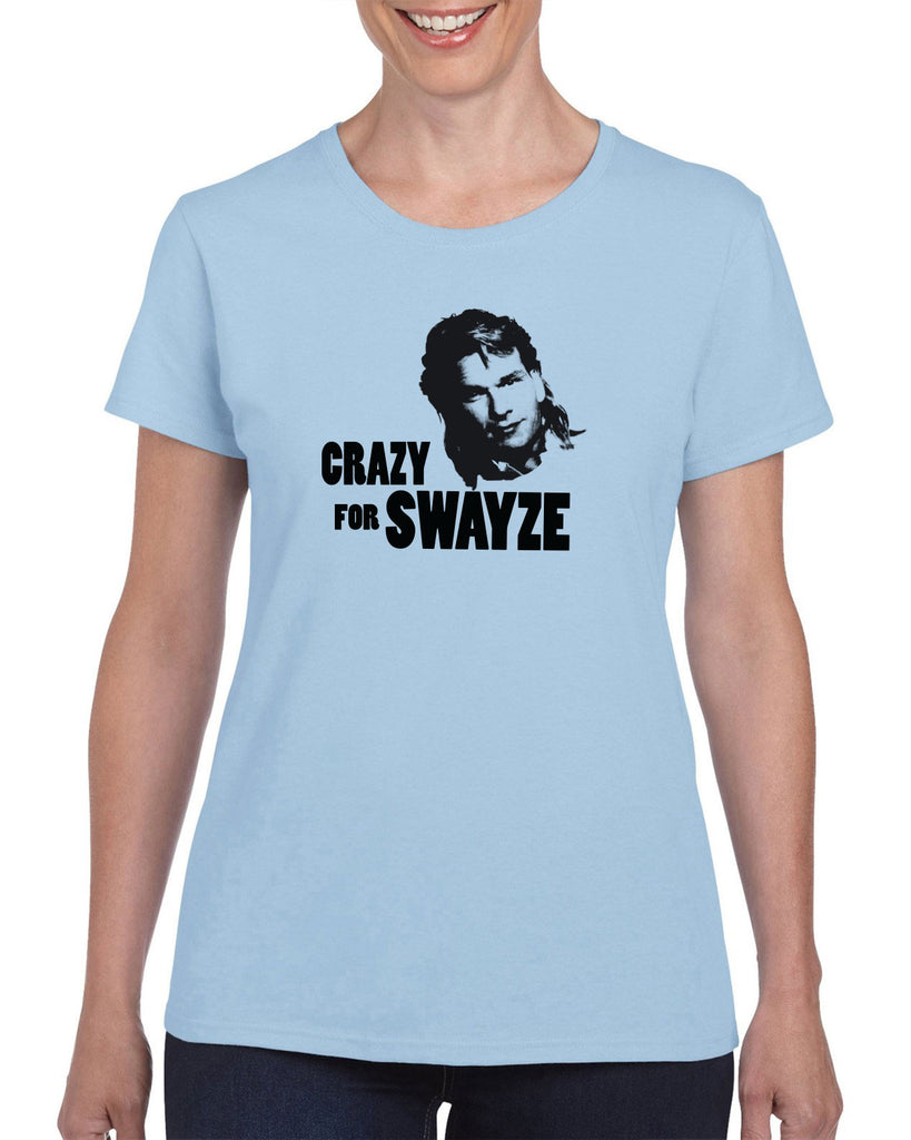 Crazy for Swayze Womens T-shirt funny actor 80s movie icon patrick swayze
