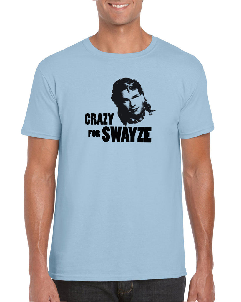 Crazy for Swayze Mens T-shirt funny actor 80s movie icon patrick swayze