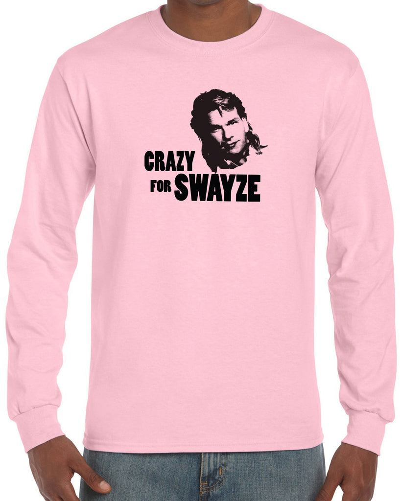 Crazy for Swayze Long Sleeve Shirt funny actor 80s movie icon patrick swayze Edit alt text