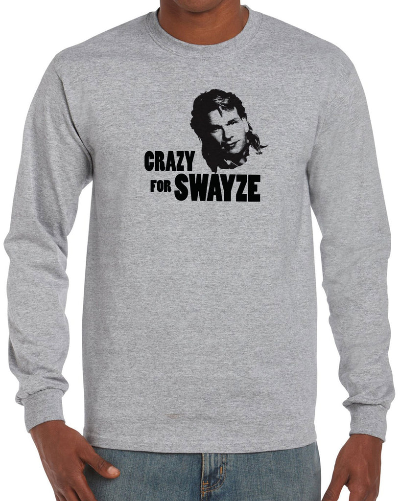 Crazy for Swayze Long Sleeve Shirt funny actor 80s movie icon patrick swayze Edit alt text
