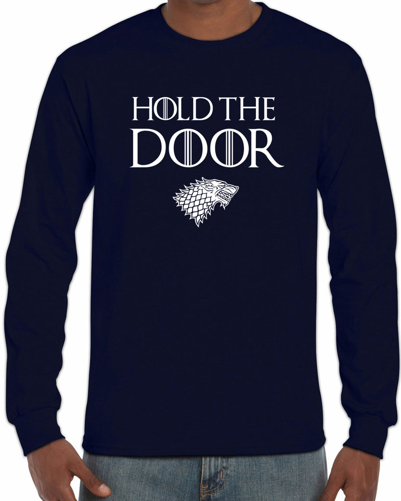 Hold the Door Long Sleeve Shirt funny Hodor game of thrones winterfell winter is coming north wall kings landing tribute