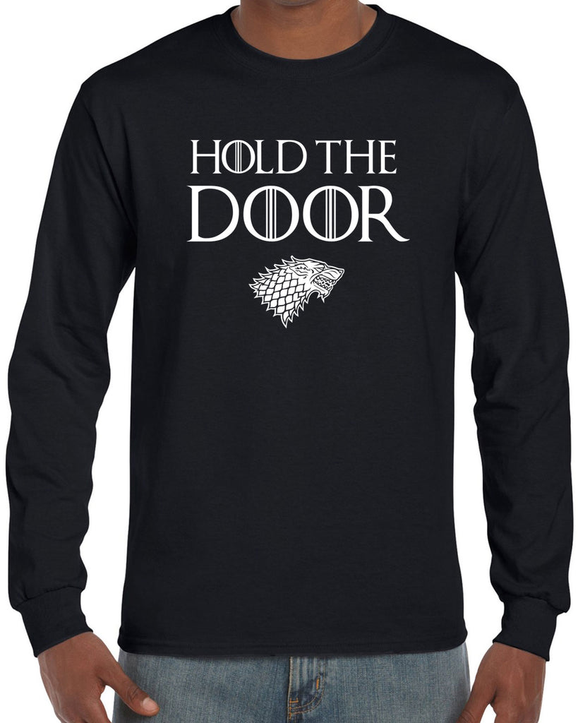 Hold the Door Long Sleeve Shirt funny Hodor game of thrones winterfell winter is coming north wall kings landing tribute