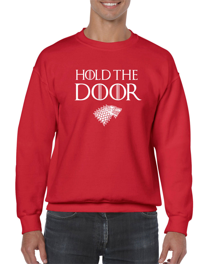 Hold the Door Crew Sweatshirt funny Hodor game of thrones winterfell winter is coming north wall kings landing tribute