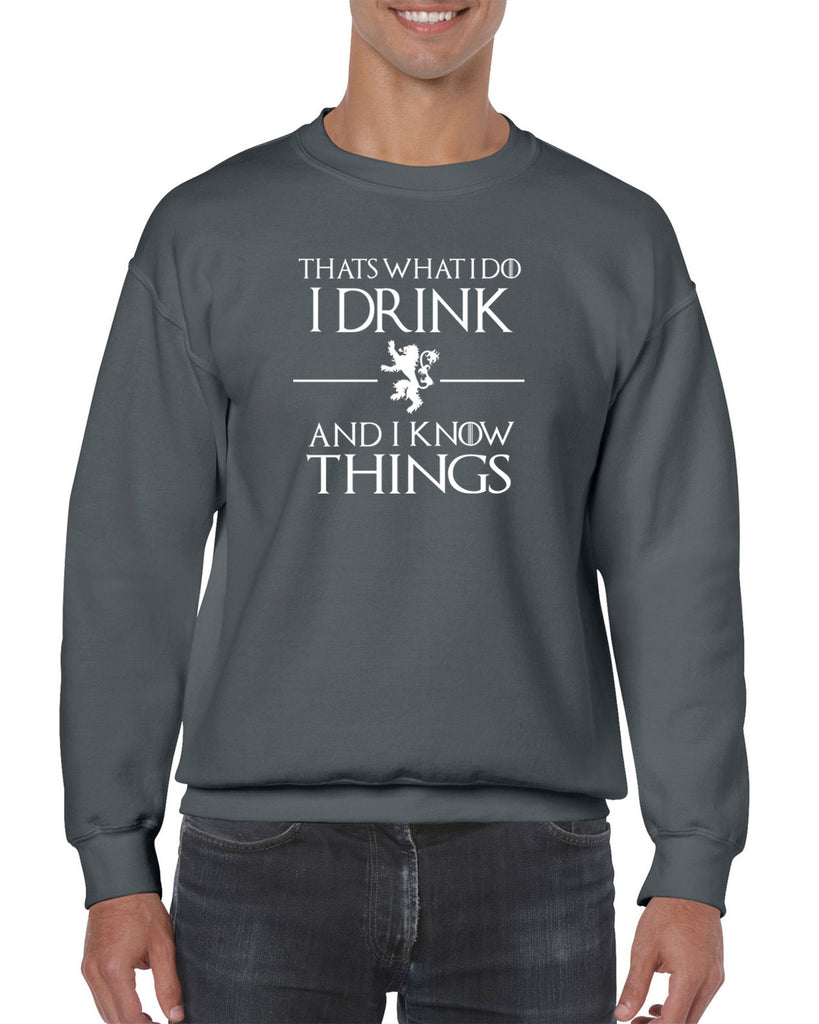 I Drink and I know Things Crew Sweatshirt funny Tyrion Lannister quote Game of Thrones Kings Landing Westeros tv show