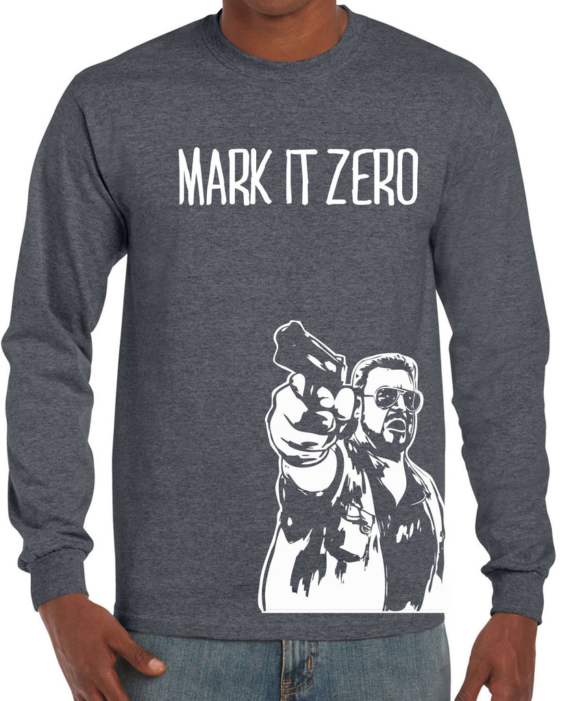 Mark It Zero Long Sleeve Shirt funny the dude bowling lebowski stoner bong weed 90s movie walter