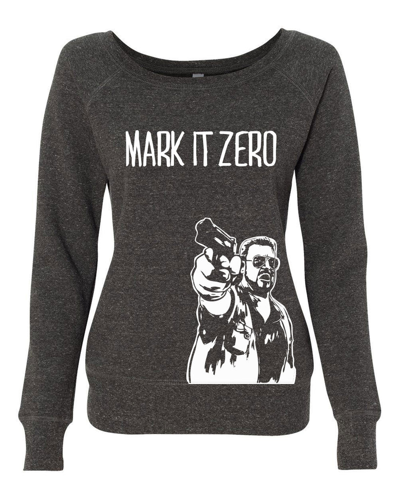 Mark It Zero Off the Shoulder sweatshirt funny the dude bowling lebowski stoner bong weed 90s movie walter