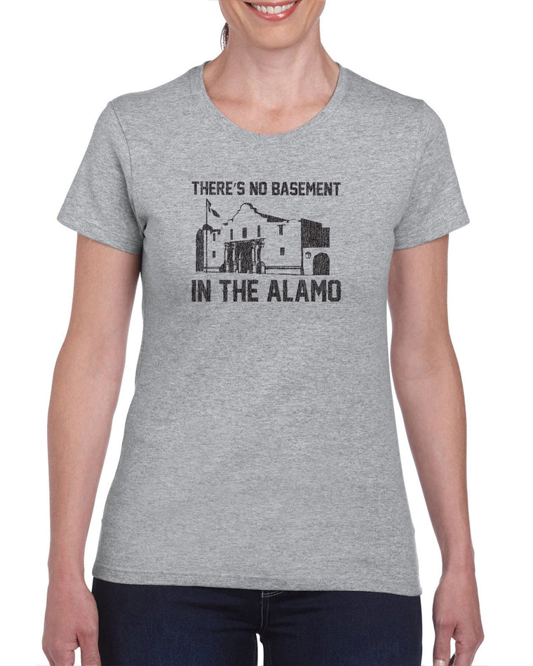 Women's Short Sleeve T-Shirt - Theres No Basement in the Alamo