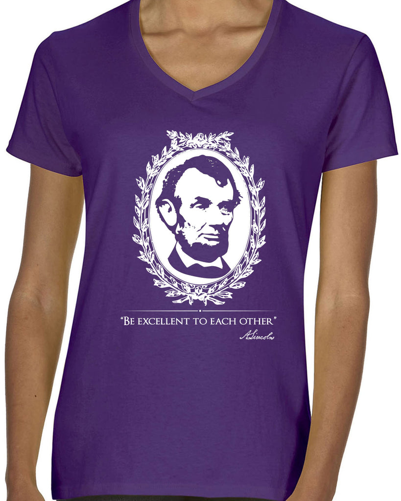 Be Excellent to Each Other Womens V-Neck Shirt abraham lincoln president 80s movie party excellent adventure bill and ted America