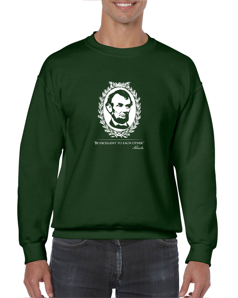 Be Excellent to Each Other Crew Sweatshirt abraham lincoln president 80s movie party excellent adventure bill and ted America