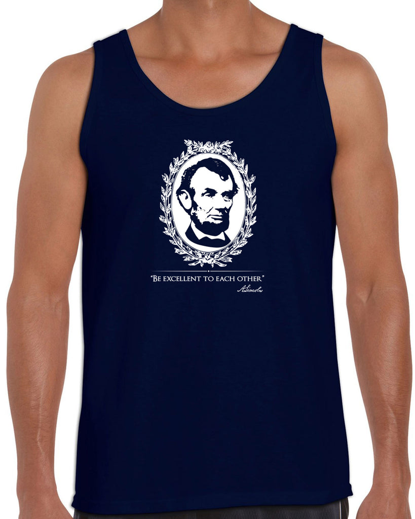 Be Excellent to Each Other Tank Top abraham lincoln president 80s movie party excellent adventure bill and ted America