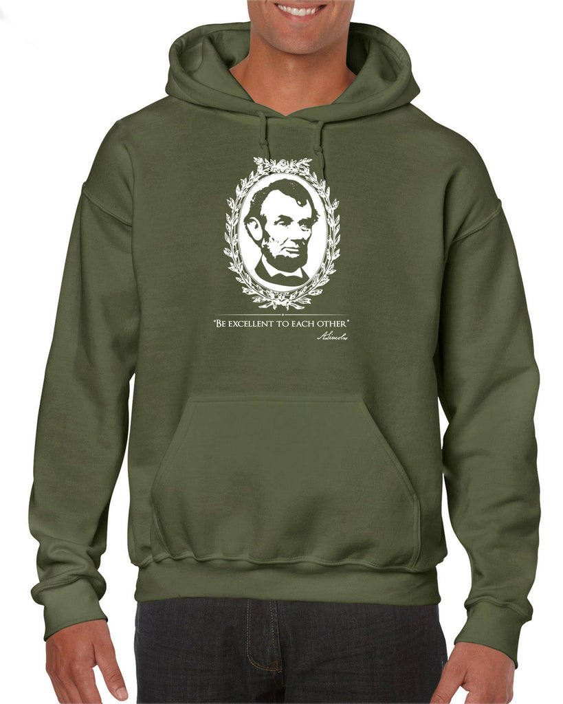 Be Excellent to Each Other Hoodie Hooded Sweatshirt abraham lincoln president 80s movie party excellent adventure bill and ted America
