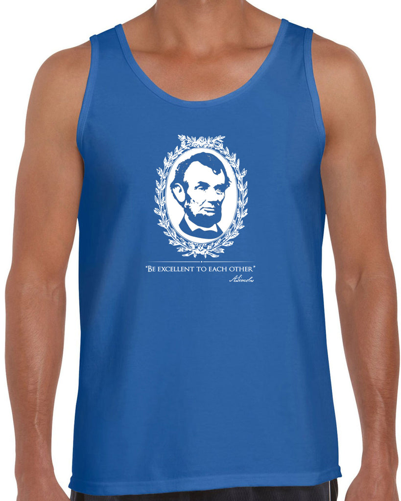 Be Excellent to Each Other Tank Top abraham lincoln president 80s movie party excellent adventure bill and ted America