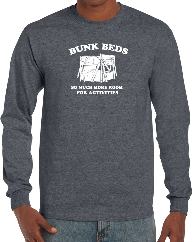 Bunk Beds Long Sleeve Shirt so much more room for activities step brothers funny movie prestige worldwide boats and hoes college party