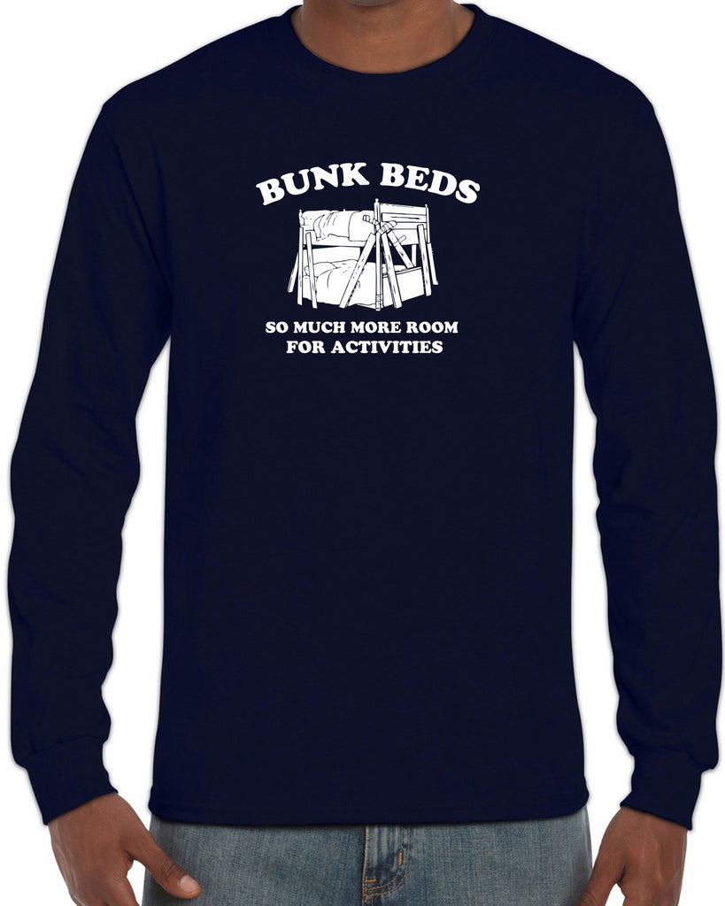 Bunk Beds Long Sleeve Shirt so much more room for activities step brothers funny movie prestige worldwide boats and hoes college party