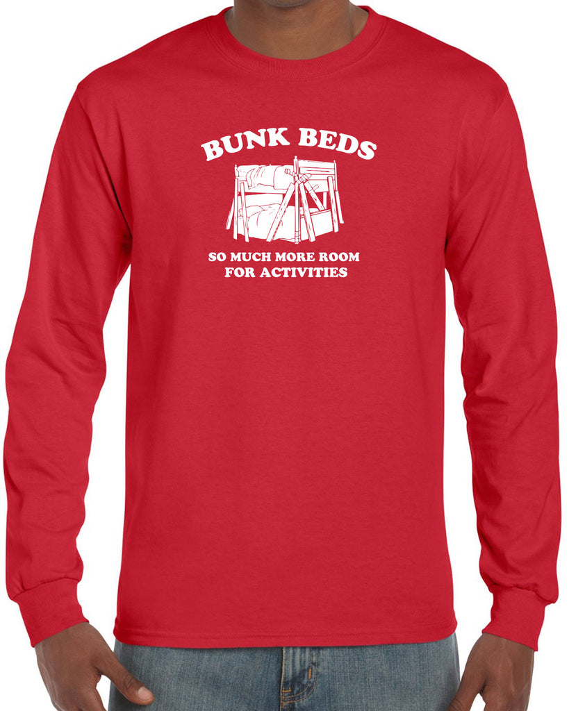 Bunk Beds Long Sleeve Shirt so much more room for activities step brothers funny movie prestige worldwide boats and hoes college party
