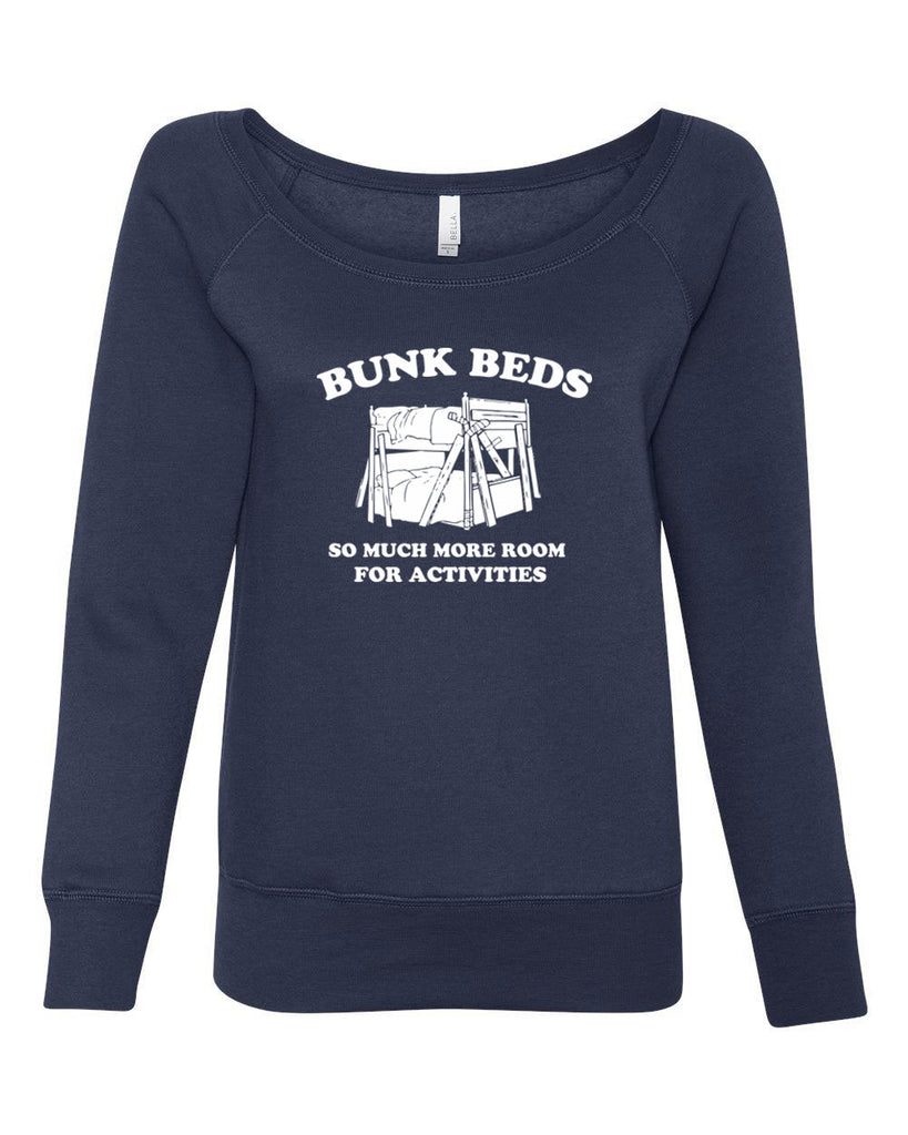 Bunk Beds Off the Shoulder Crew Sweatshirt so much more room for activities step brothers funny movie prestige worldwide boats and hoes college party