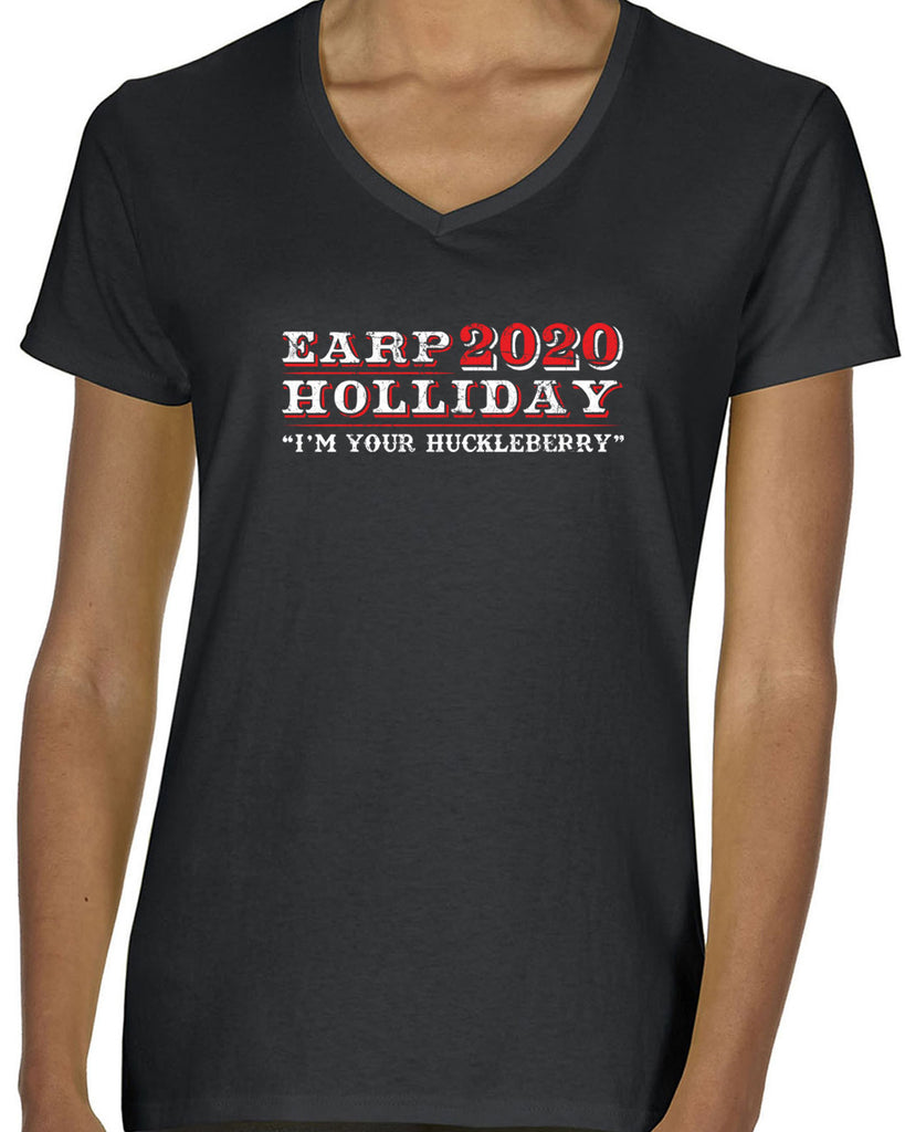 Earp Holliday 2020 Womens V-neck T-Shirt funny western movie tombstone president I'm your huckleberry election 90s