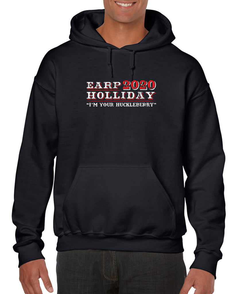 Earp Holliday 2020 Hoodie Hooded Sweatshirt funny western movie tombstone president I'm your huckleberry election 90s