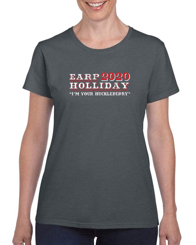 Earp Holliday 2020 Womens T-Shirt funny western movie tombstone president I'm your huckleberry election 90s