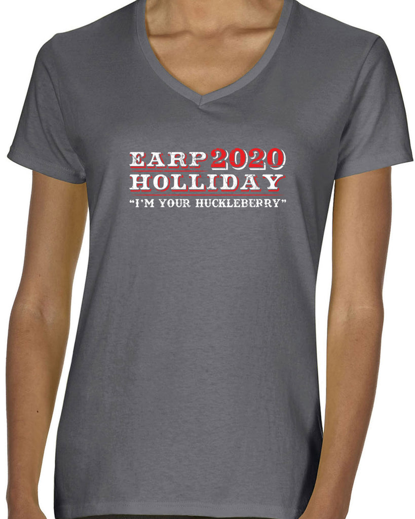 Earp Holliday 2020 Womens V-neck T-Shirt funny western movie tombstone president I'm your huckleberry election 90s